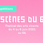 Invitation aux répétitions du festival Scènes du 6b